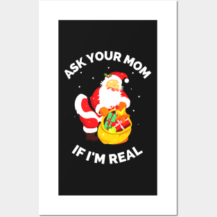 Ask Your Mom If I'm Real Funny Christmas Santa Claus Xmas Posters and Art